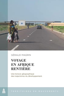 Voyage en Afrique rentière : une lecture géographique des trajectoires du développement