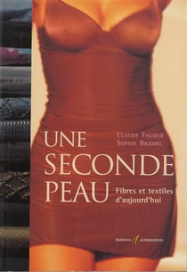 Une seconde peau - fibres et textiles d'aujourd'hui