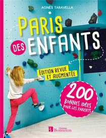 Paris des enfants - 200 bonnes idées pour les parents