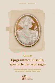 Épigrammes, bissula, spectacle des sept sages / epigrammata, bissula, ludus septem sapientum