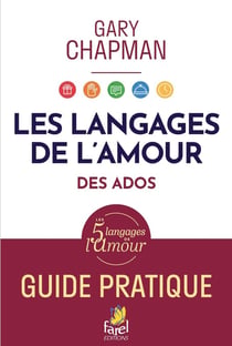 Les langages d'amour des adolescents. : Guide pratique