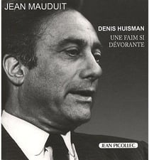 Denis Huisman - une faim si dévorante
