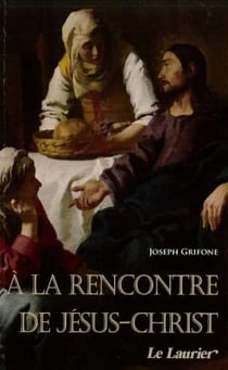 À la recherche de Jésus-Christ - le laurier