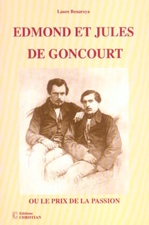 Edmond et jules de goncourt ou le prix de la passion