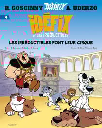 Idéfix et les irréductibles Tome 4 : les irréductibles font leur cirque