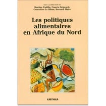 Politiques alimentaires en Afrique du Nord. D'une assistance généralisée aux interventions ciblées (Les)