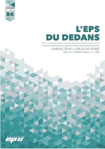 Dossiers EPS n.84 : l'EPS du dedans : pour un enseignement inclusif, citoyen et ouvert vers le futur