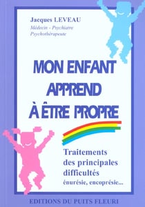 Mon enfant apprend a etre propre - traitement des principales difficultes
