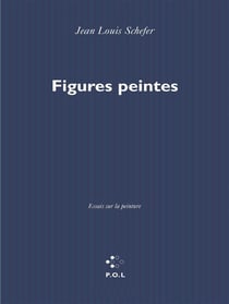 Figures peintes - essais sur la peinture