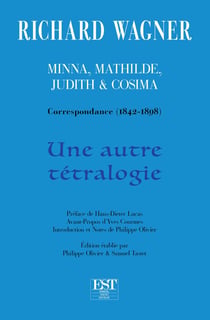 Une autre tétralogie (Minna, Mathilde, Judith & Cosima) : correspondance 1842-1898