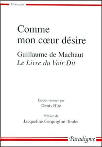 Comme mon coeur désire - Guillaume de Machaut, le livre du voir dit