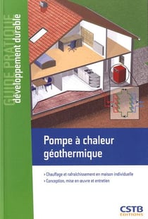 Pompe à chaleur géothermique - chauffage et rafraîchissement en maison individuelle