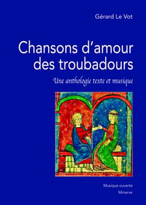 Chansons d'amour des troubadours : une anthologie texte et musique