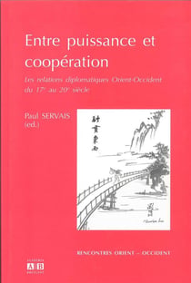 Entre puissance et coopération - les relations diplomatiques Orient-Occident du 17e au 20e siècle