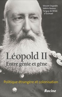 Léopold ii - entre génie et gêne - politique étrangère et colonisation