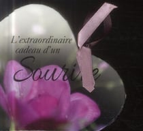 L'Extraordinaire Cadeau D'Un Sourire