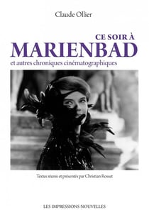 Ce soir à marienbad  et autres chroniques cinématographique