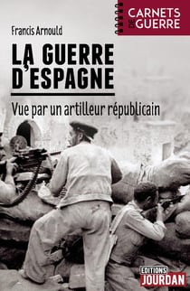 La guerre d'espagne - vue par un artilleur republicain