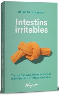 Intestins irritables : tout ce que vous devez savoir sur le syndrome de l'intestin irritable