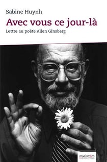 Avec vous ce jour-là - lettre au poète allen ginsberg