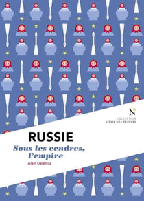 Russie - sous les cendres, l'empire