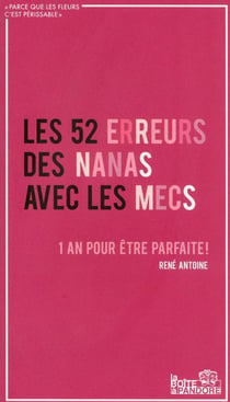 Les 52 erreurs des nanas avec les mecs - 1 an pour être parfaite !