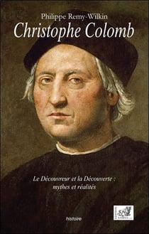 Christophe Colomb - le découvreur et la découverte : mythes et réalités