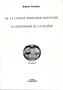 De la langue hebraique restituee a l esoterisme de la genese