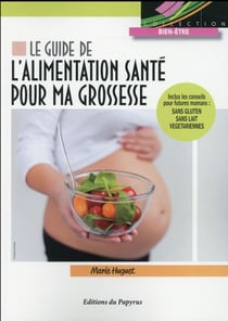 Guide de l alimentation sante pour ma grossesse