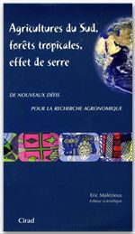 Agricultures du sud, forêts tropicales, effet de serre - de nouveaux défis pour la recherche agronomique