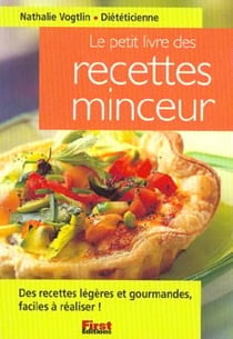 Le petit livre des recettes minceur - des recettes legeres et gourmandes faciles a realiser