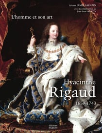 Hyacinthe Rigaud - le catalogue raisonné
