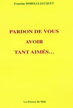 PARDON DE VOUS AVOIR TANT AIMES...