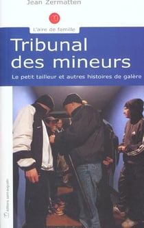 Tribunal des mineurs - le petit tailleur et autres histoires de galère