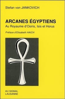 Arcanes égyptiens, au royaume d'osiris, isis et horus