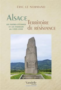 Alsace territoires de résistance - les filières d'évasion et les passeurs en 1939-1945