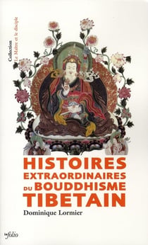 Histoires extraordinaires du boudhisme tibétain
