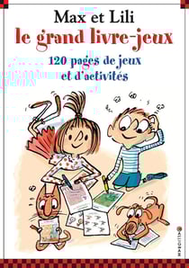 Max et Lili : le grand livre-jeux Tome 1