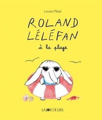Roland Léléfant à la plage
