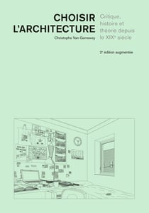 Choisir l'architecture : Critique, histoire et théorie depuis le XIXe siècle (2e édition)