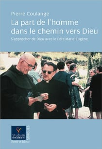 La part de l'homme dans le chemin de Dieu - s'approcher de Dieu avec le Père Marie-Eugène