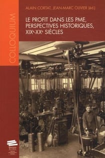 Le profit dans les PME, perspectives historiques, XIXe-XXe siècles