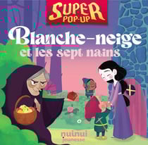 Super pop-up : Blanche-neige et les sept nains