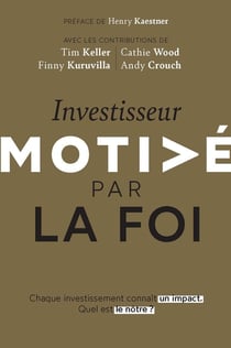 Investisseur motivé par la foi : Chaque investissement connaît un impact. quel est le nôtre ?