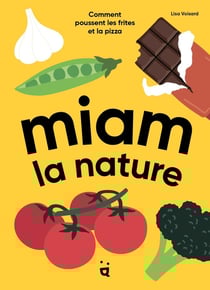 Miam la nature : Comment poussent les frites et la pizza