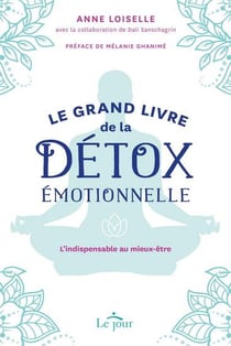 Le grand livre de la détox émotionnelle : l'indispensable au mieux-être