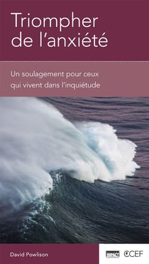 Triompher de l'anxiété - un soulagement pour ceux qui vivent dans l'inquiétude