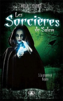 Les sorcières de Salem Tome 3 : la prophétie de Bajano