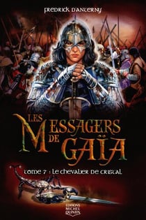 Les messagers de Gaia Tome 7- le chevalier de cristal