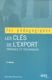 Les cles de l'export - pratique et techniques (3e edition)